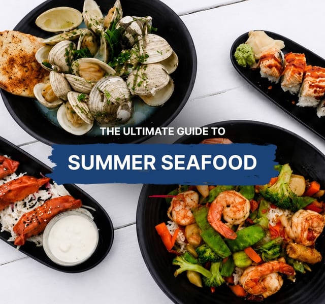 The Ultimate Guide to Summer Seafood